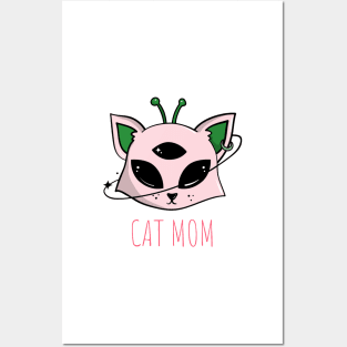 Cat Mom - Alien Cat - Cats Are Aliens Posters and Art